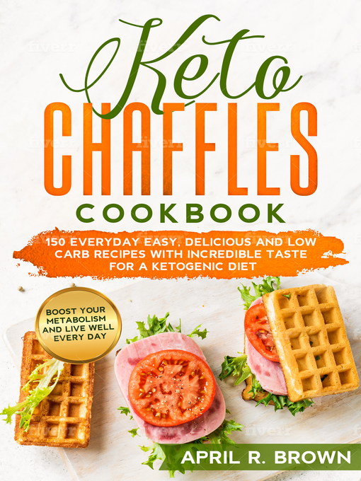 Title details for Keto Chaffles Cookbook by April R. Brown - Wait list